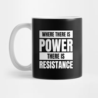 Where There is Power There is Resistance | Activism | Empowering Message | White Mug